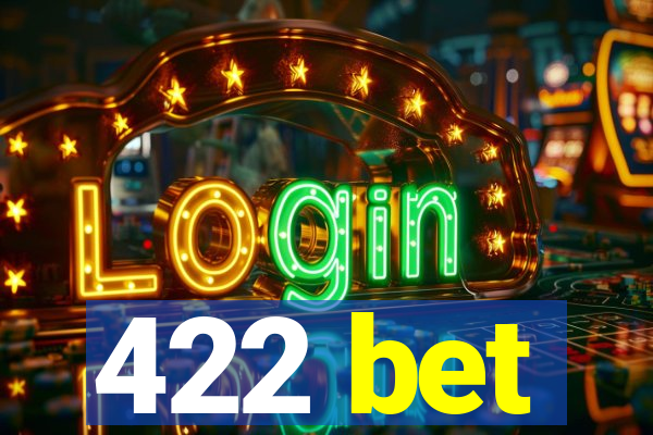 422 bet